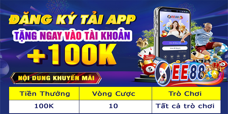 EE88 khuyến mãi 100k - Điểm đến lý tưởng cho tân binh